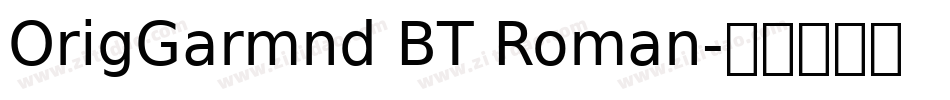 OrigGarmnd BT Roman字体转换